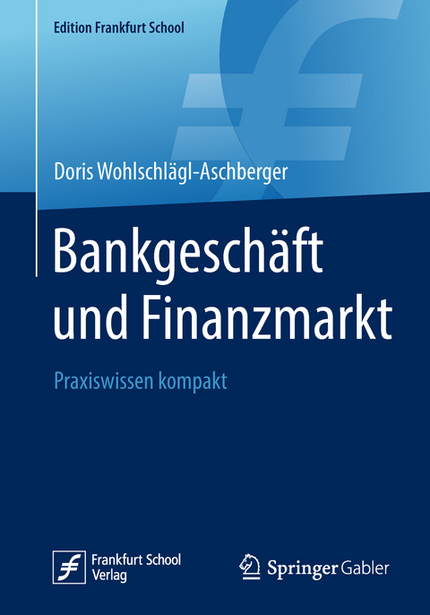 Bankgeschäft und Finanzmarkt - Doris Wohlschlägl-Aschberger