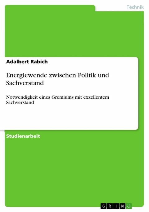 Energiewende zwischen Politik und Sachverstand - Adalbert Rabich