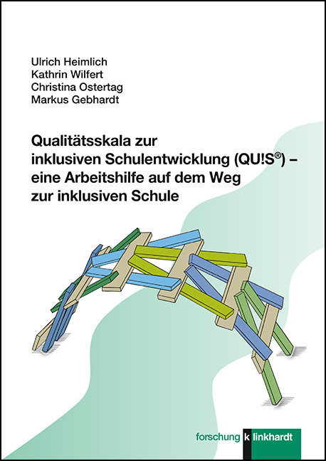 Qualitätsskala zur inklusiven Schulentwicklung (QU!S®) – eine Arbeitshilfe auf dem Weg zur inklusiven Schule - Ulrich Heimlich, Kathrin Wilfert, Christina Ostertag, Markus Gebhardt