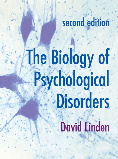 The Biology of Psychological Disorders - David Linden