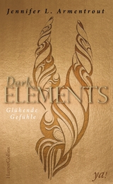 Dark Elements 4 - Glühende Gefühle - Jennifer L. Armentrout