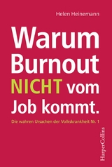 Warum Burnout nicht vom Job kommt - Helen Heinemann