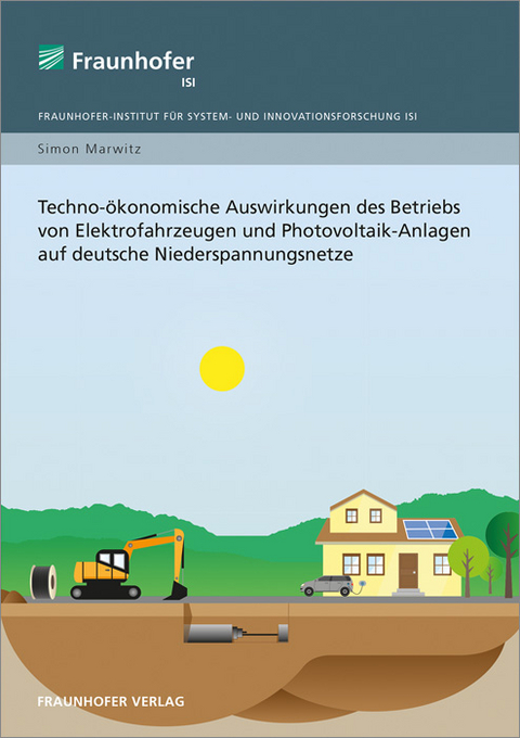 Techno-ökonomische Auswirkungen des Betriebs von Elektrofahrzeugen und Photovoltaik-Anlagen auf deutsche Niederspannungsnetze. - Simon Marwitz