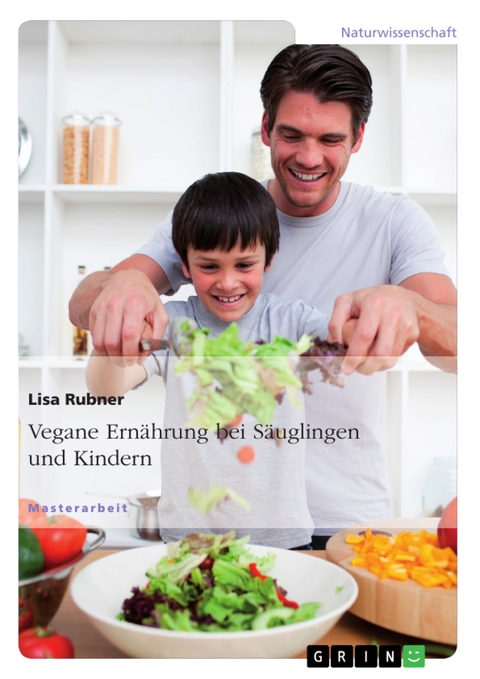 Vegane Ernährung  bei Säuglingen und Kindern - Lisa Rubner