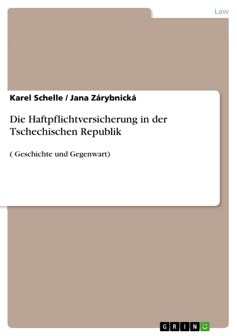 Die Haftpflichtversicherung in der Tschechischen Republik - Karel Schelle, Jana Zárybnická