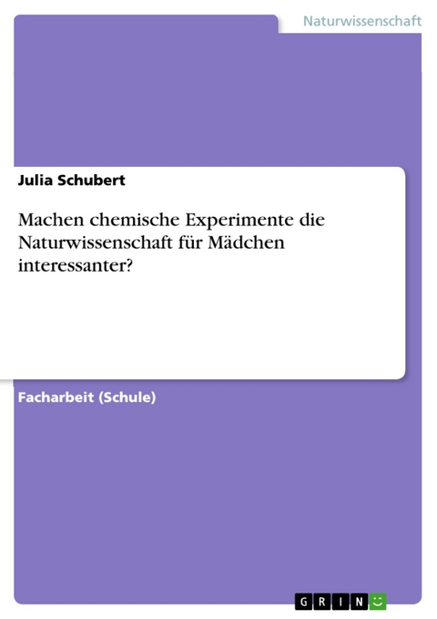 Machen chemische Experimente die Naturwissenschaft für Mädchen interessanter? - Julia Schubert