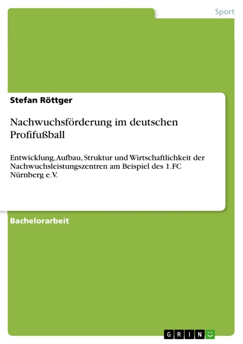 Nachwuchsförderung im deutschen Profifußball - Stefan Röttger