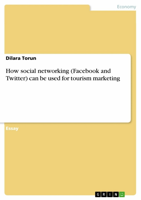 How social networking (Facebook and Twitter) can be used for tourism marketing -  Dilara Torun