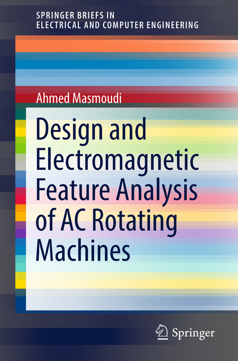 Design and Electromagnetic Feature Analysis of AC Rotating Machines - Ahmed Masmoudi