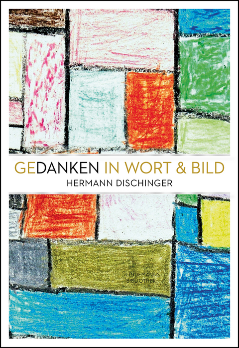 Gedanken in Wort & Bild - Hermann Dischinger