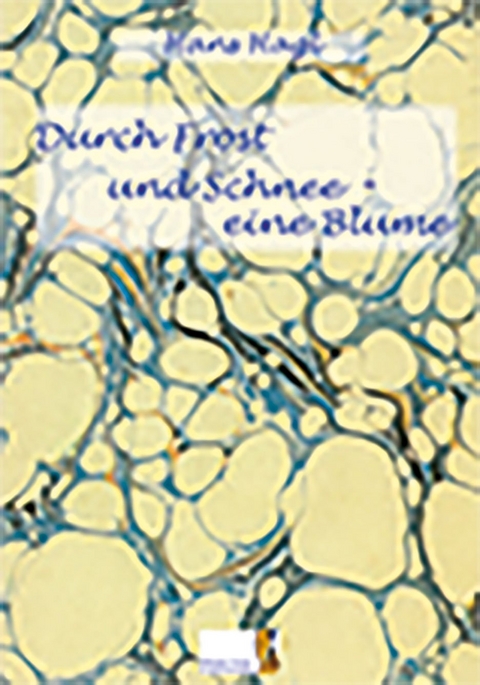 Durch Frost und Schnee - eine Blume - Hans Hagl