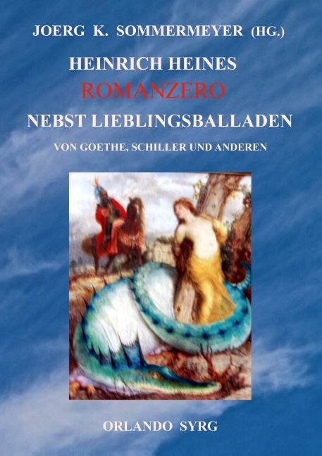 Heinrich Heines Romanzero nebst Lieblingsballaden von Goethe, Schiller und anderen - Heinrich Heine, Johann Wolfgang von Goethe, Friedrich Schiller