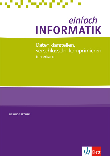 einfach INFORMATIK. Daten darstellen, verschlüsseln, komprimieren