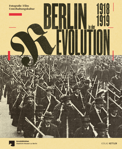 Berlin in der Revolution 1918 / 1919 - 