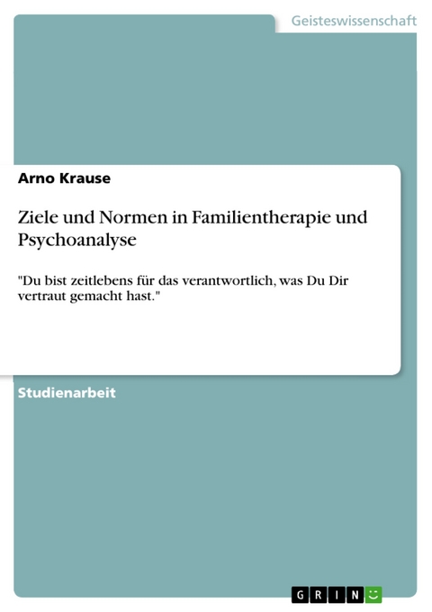 Ziele und Normen in Familientherapie und Psychoanalyse - Arno Krause