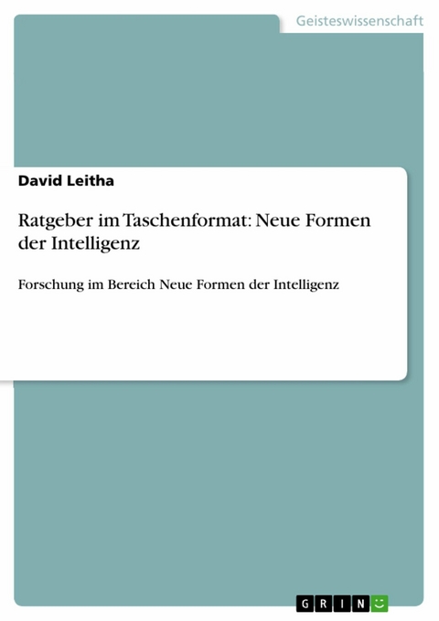 Ratgeber im Taschenformat: Neue Formen der Intelligenz -  David Leitha