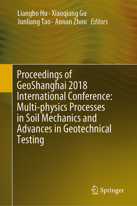 Proceedings of GeoShanghai 2018 International Conference: Multi-physics Processes in Soil Mechanics and Advances in Geotechnical Testing - 