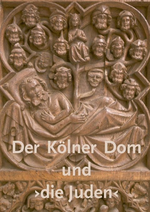 Der Kölner Dom und ›die Juden‹ - 