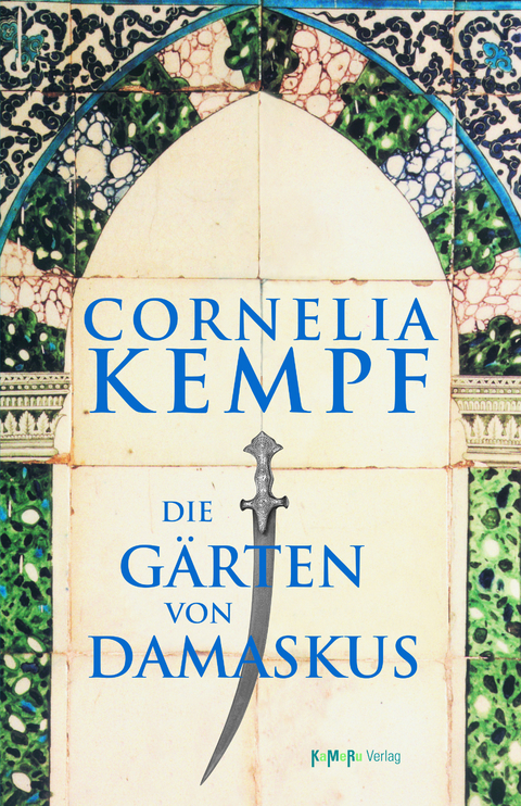 Die Gärten von Damaskus - Cornelia Kempf