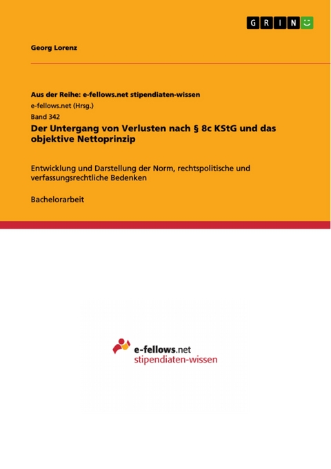 Der Untergang von Verlusten nach § 8c KStG und das objektive Nettoprinzip - Georg Lorenz