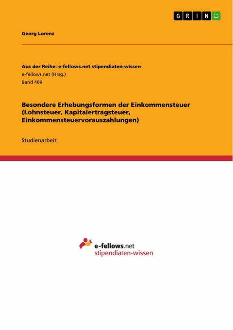 Besondere Erhebungsformen der Einkommensteuer (Lohnsteuer, Kapitalertragsteuer, Einkommensteuervorauszahlungen) - Georg Lorenz