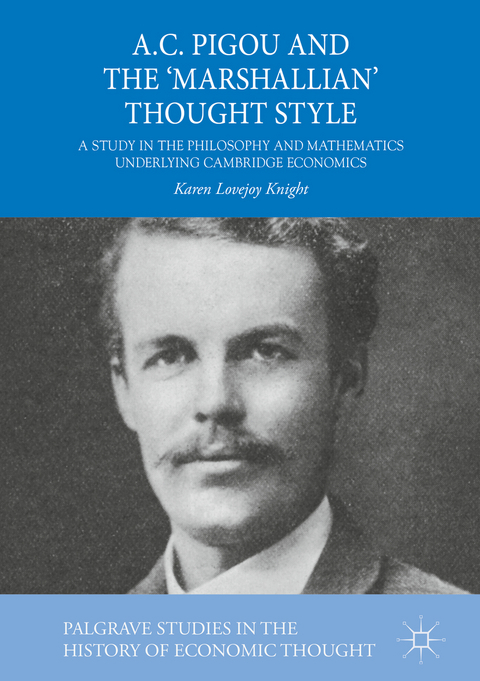 A.C. Pigou and the 'Marshallian' Thought Style - Karen Lovejoy Knight