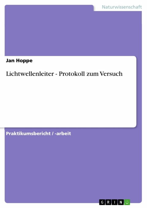 Lichtwellenleiter - Protokoll zum Versuch -  Jan Hoppe
