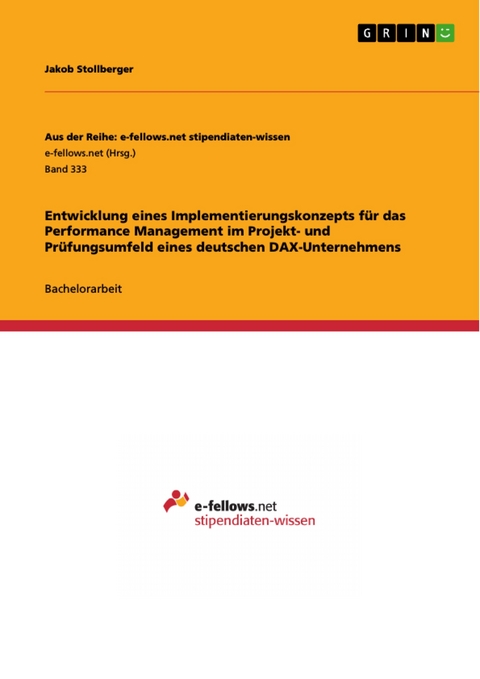 Entwicklung eines Implementierungskonzepts für das Performance Management im Projekt- und Prüfungsumfeld eines deutschen DAX-Unternehmens - Jakob Stollberger