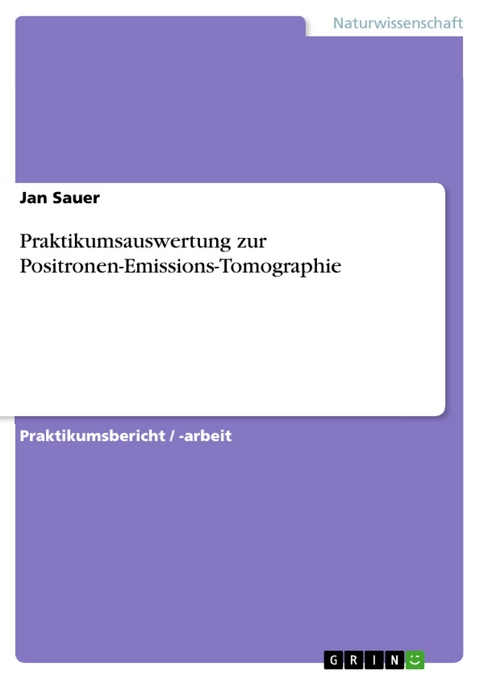 Praktikumsauswertung zur Positronen-Emissions-Tomographie - Jan Sauer
