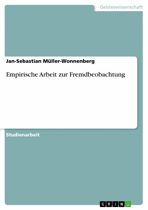 Empirische Arbeit zur Fremdbeobachtung - Jan-Sebastian Müller-Wonnenberg