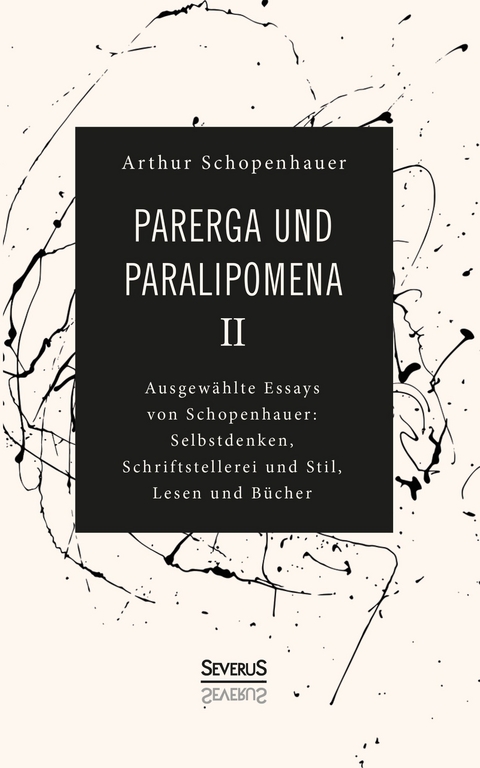 Parerga und Paralipomena II - Arthur Schopenhauer