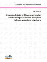 L’apprendistato e il lavoro minorile: studio comparato della disciplina italiana, austriaca e tedesca - Lisa Cetrano