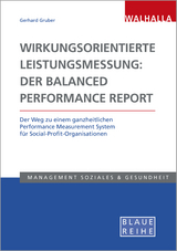 Wirkungsorientierte Leistungsmessung: Der Balanced Performance Report - Gerhard Gruber