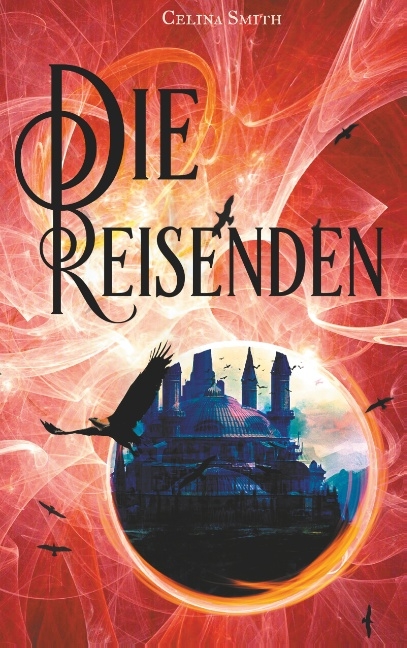 Die Reisenden - Celina Smith