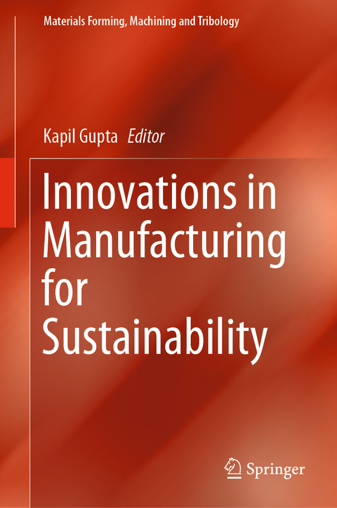 Innovations in Manufacturing for Sustainability - 