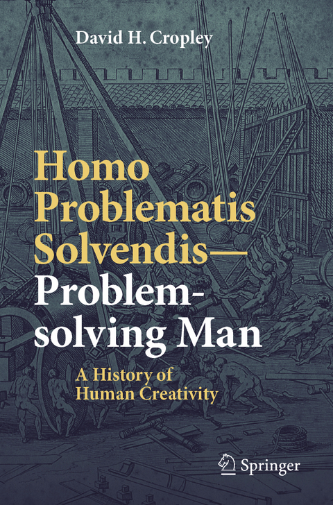 Homo Problematis Solvendis–Problem-solving Man - David H. Cropley