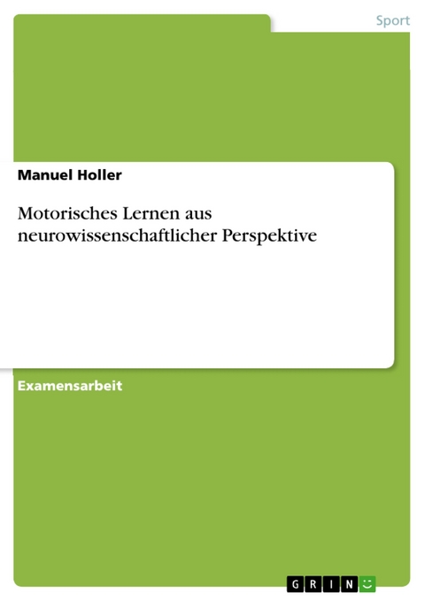 Motorisches Lernen aus neurowissenschaftlicher Perspektive - Manuel Holler