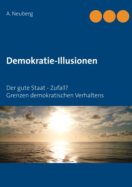 Demokratie-Illusionen - A. Neuberg
