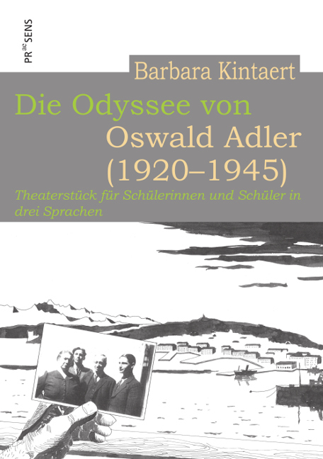 Die Odyssee von Oswald Adler (1920–1945) - Barbara Kintaert