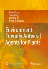 Environment-Friendly Antiviral Agents for Plants - Baoan Song, Song Yang, Lin-Hong Jin, Pinaki S. Bhadury