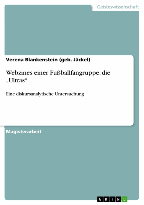 Webzines einer Fußballfangruppe: die 'Ultras' -  Verena Blankenstein (geb. Jäckel)