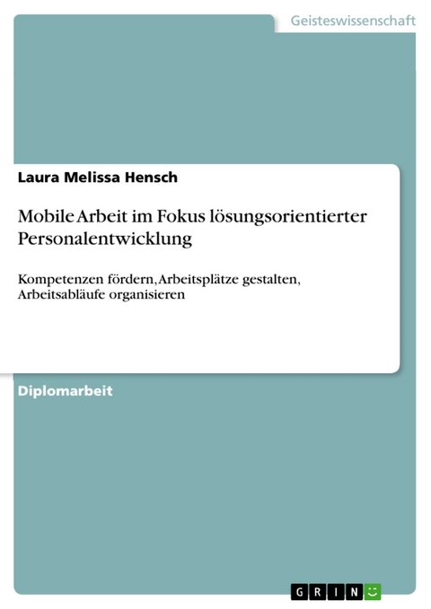 Mobile Arbeit im Fokus lösungsorientierter Personalentwicklung - Laura Melissa Hensch