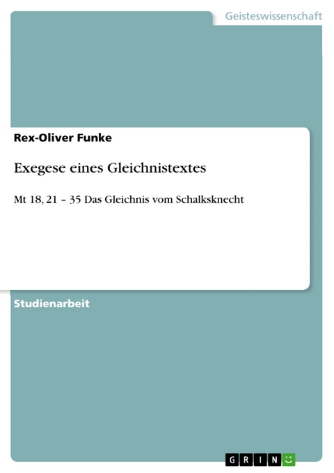 Exegese eines Gleichnistextes -  Rex-Oliver Funke