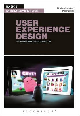 Basics Interactive Design: User Experience Design -  Gavin Allanwood,  Mr Peter Beare