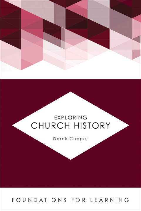 Exploring Church History -  Derek Cooper