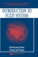 Introduction to Fuzzy Systems -  Guanrong Chen,  Trung Tat Pham