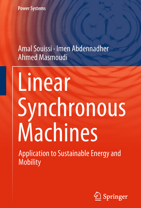 Linear Synchronous Machines - Amal Souissi, Imen Abdennadher, Ahmed Masmoudi