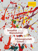 Sexualität, Reproduktion, Schwangerschaft, Geburt - Christian Dadak, Harald Leitich