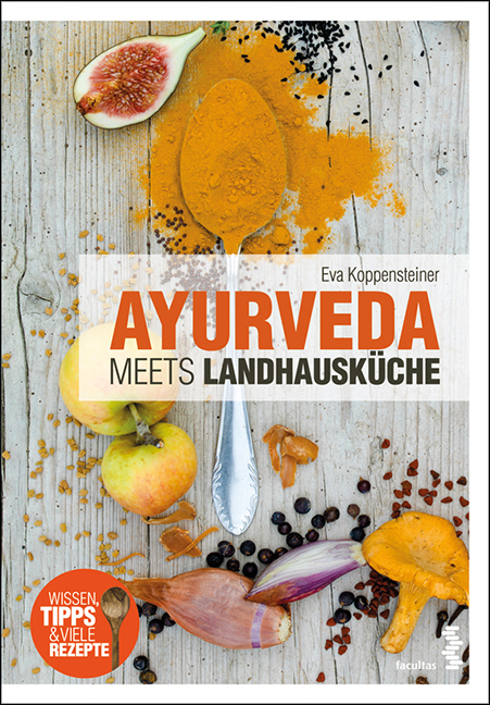 Ayurveda meets Landhausküche - Eva Koppensteiner