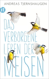 Das verborgene Leben der Meisen - Andreas Tjernshaugen